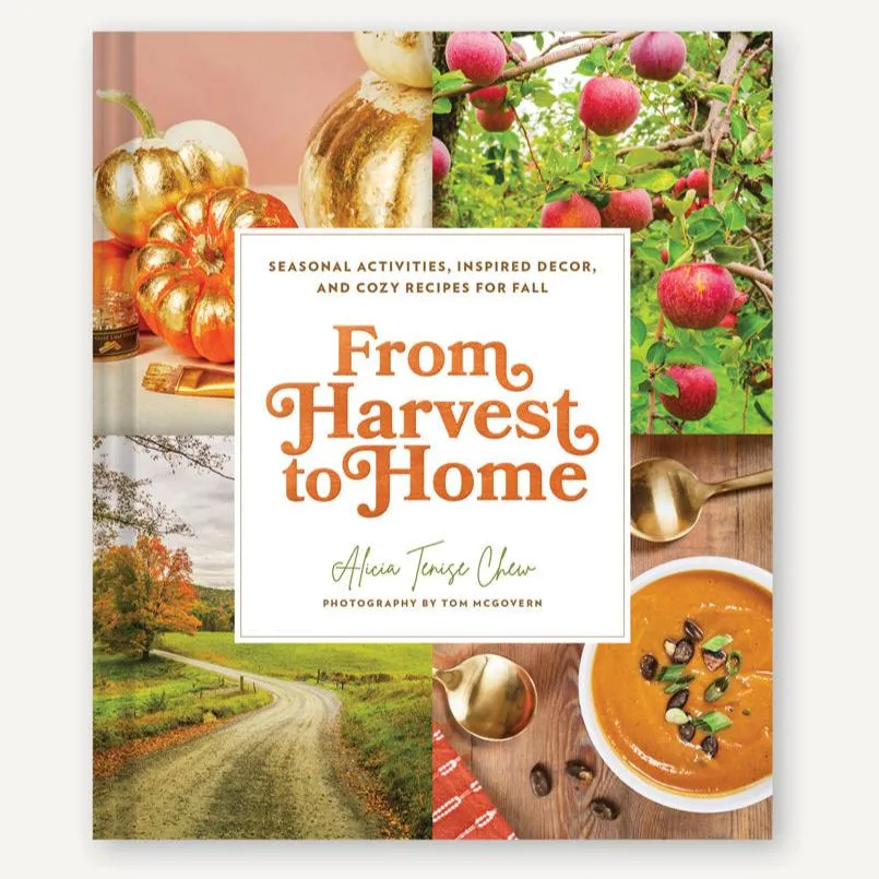 From Harvest to Home Book by Alicia Tenise Chew